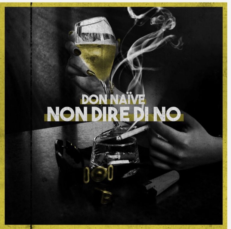 “Non dire di no”, il nuovo singolo di Don Naïve